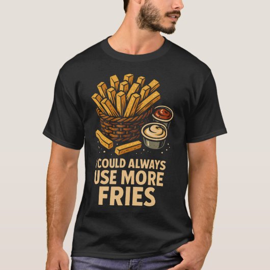 T-shirt Je pourrais toujours utiliser plus de frites Ketch (Devant)