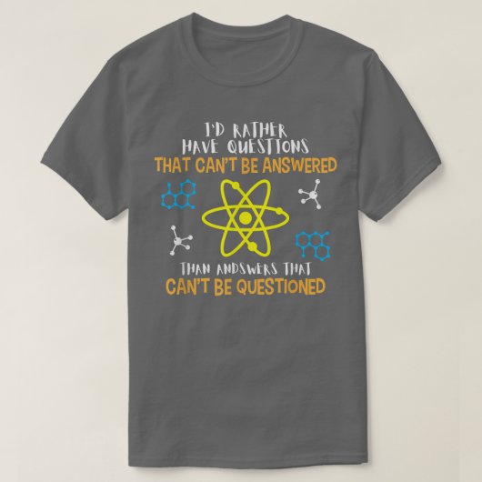 T-shirt Je préfère avoir des questions qui ne peuvent pas (Design devant)