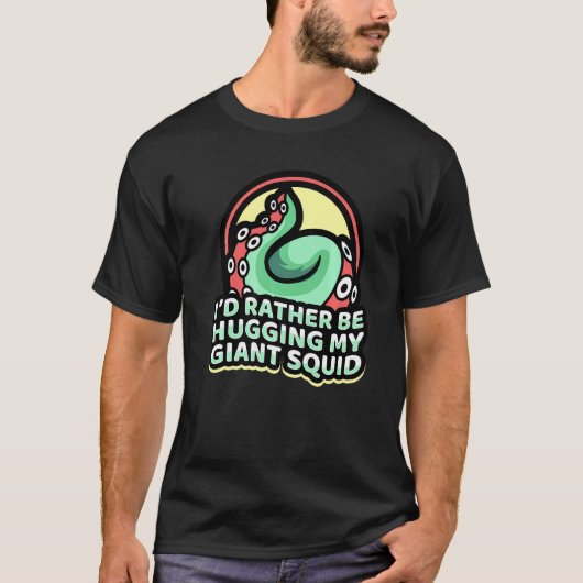 T-shirt Je préfère câliner mon calmar géant (Devant)