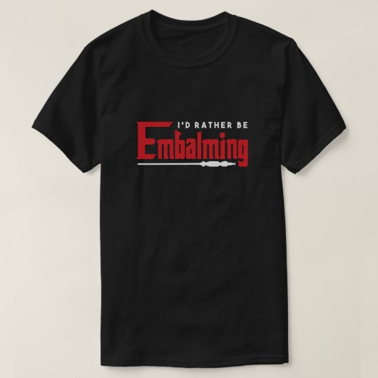 T-shirt Je Préfère Embalmer Embalmer Funeral Death Don (Design devant)