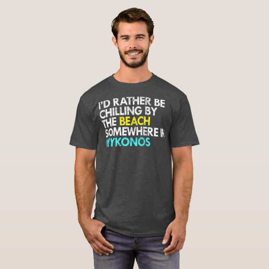 T-shirt Je Préfère Être À Mykonos Grèce (Devant entier)