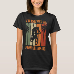 T-shirt Je préfère être à vélo descendant I à vélo descend