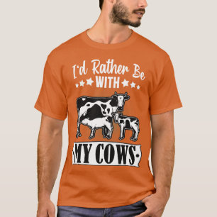 T-shirt Je préfère être avec mon élevage de vaches