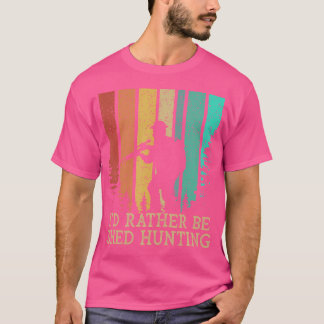 T-shirt Je préfère être chasser cerf chasseur élan animal 