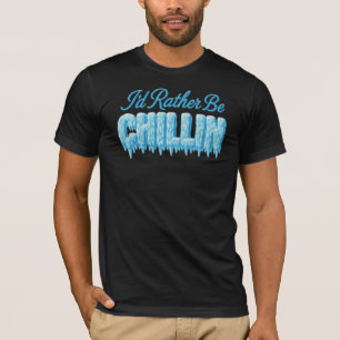 T-shirt Je préfère être chillin