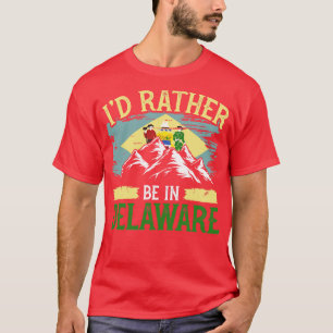T-shirt Je Préfère Être Dans Le Delaware