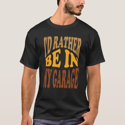 T-shirt Je préfère être dans mon Garage Retro Wavy Text (Devant)