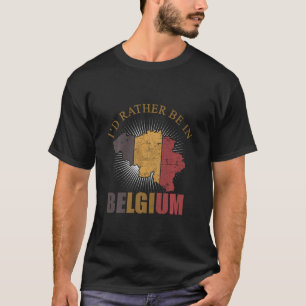 T-shirt Je Préfère Être En Belgique Drapeau Belge Carte Va