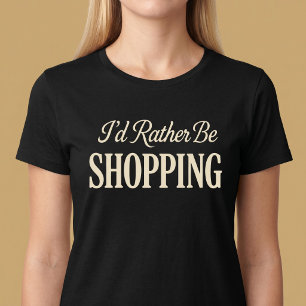 T-shirt 'Je préfère être en train de faire du shop