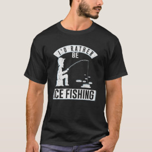 T-shirt Je préfère être Ice Fishing Hook Adventure Truite
