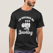 T-shirt Je préfère faire du bowling (Devant)