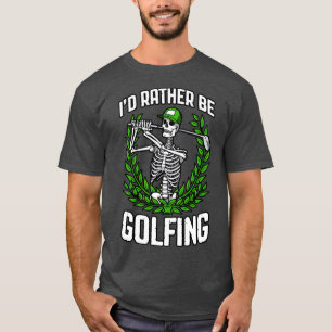 T-shirt Je Préfère Faire Du Golf Funny Golfer Skeleton Gol