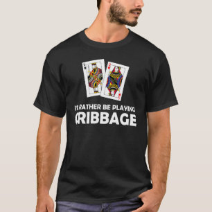 T-shirt Je préfère jouer au jeu de cartes Cribbage