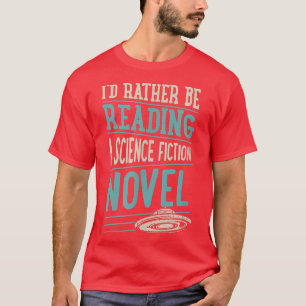 T-shirt Je préfère lire un roman de science-fiction