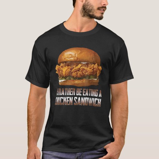 T-shirt Je Préfère Manger Un Sandwich Au Poulet Drôle Burn (Devant)