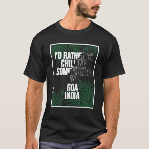T-shirt Je préfère me détendre à Goa India