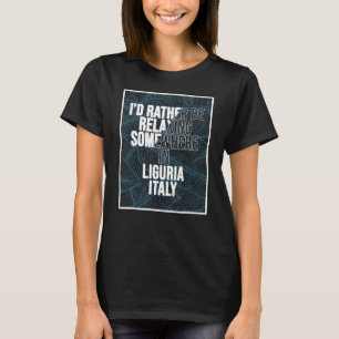 T-shirt Je Préfère Me Relaxer Quelque Part En Ligurie