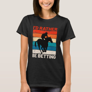 T-shirt Je préfère parier Horse Racing Cowgirl Prévisions