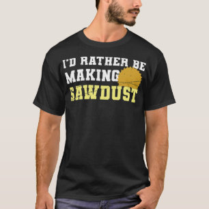 T-shirt Je préfère rendre Sawdust drôle camion garçon chem