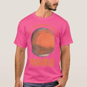 T-shirt Je Préfère Sauver Mars Globe Red Planet Space Astr