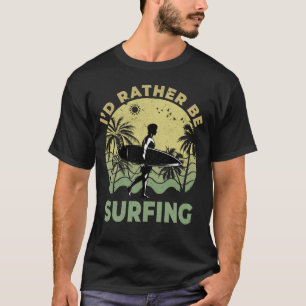 T-shirt Je préfère surfer Surfboard Surfboarder Surf
