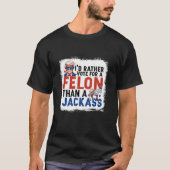 T-shirt Je Préfère Voter Pour Un Felon Plutôt Qu'Une Veste (Devant)