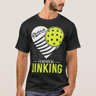 T-shirt Je Préférerais Boire Drôle Amateurs De Pickleball