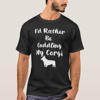 T-shirt Je préfèrerais câliner mon Corgi