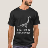T-shirt Je Préférerais Chasse Fossile - Paléontologue (Devant)