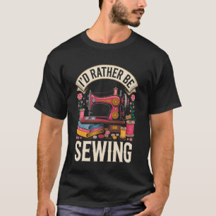 T-shirt Je préférerais coudre drôle couture quilting