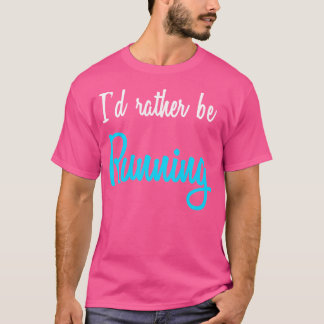 T-shirt Je Préférerais Courir