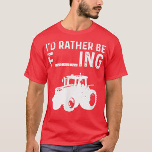 T-shirt Je préférerais cultiver en disant Tractor Farmer