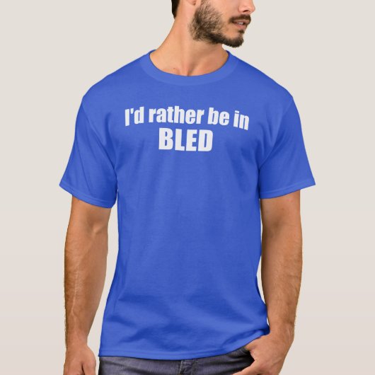 T-shirt Je préférerais être à Bled Slovénie (Devant)
