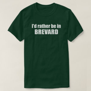 T-shirt Je préférerais être à Brevard Caroline du Nord