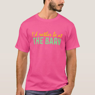 T-shirt Je préférerais être à la Barn Horse Propriétaire T