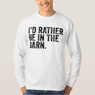 T-shirt Je Préférerais Être À La Grange