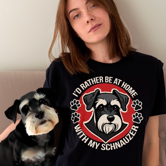 T-shirt Je préférerais être à la maison avec My Schnauzer