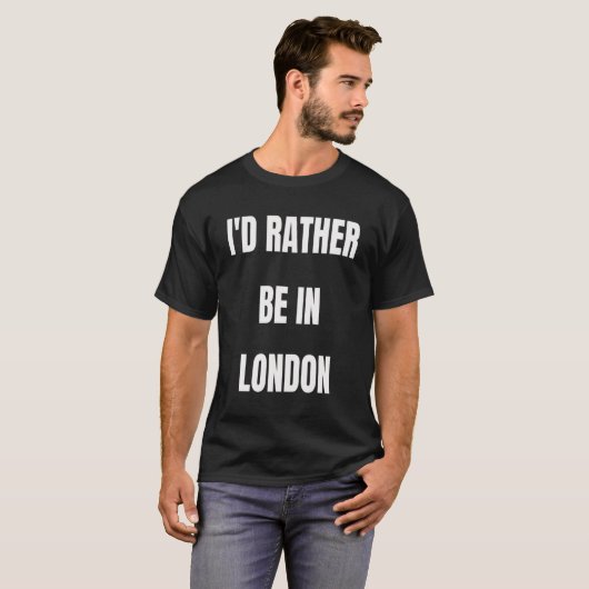 T-shirt Je Préférerais Être À Londres (Devant entier)