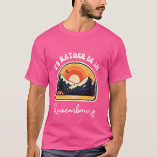 T-shirt Je préférerais être à Luxembourg Vintage Luxembour