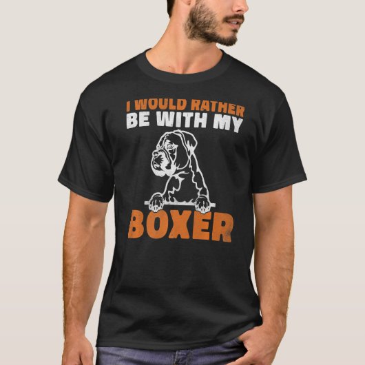 T-shirt Je préférerais être avec mon chien de boxer (Devant)