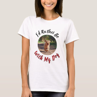 T-shirt Je préférerais être avec mon chien – Pour les amou