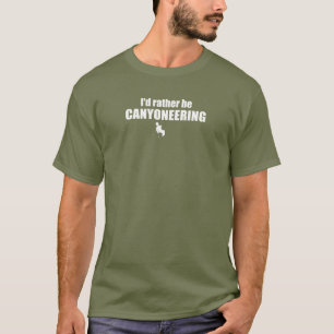 T-shirt Je Préférerais Être Canyoneering