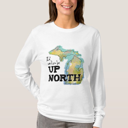 T-shirt Je préférerais être dans le nord du Michigan (Devant)