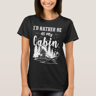 T-shirt Je préférerais être dans mon chalet Chalet mignon 