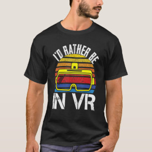 T-shirt Je préférerais être dans VR Virtual Reality Games 