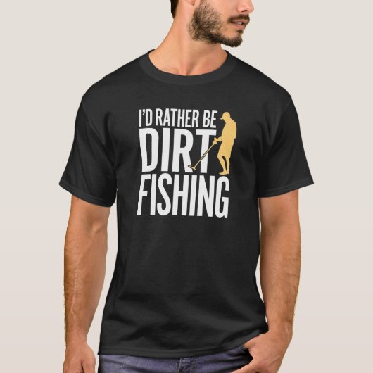 T-shirt Je préférerais être de la pêche pure Metal Détecte (Devant)
