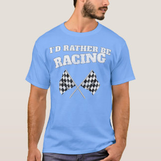 T-shirt Je préférerais être des drapeaux de course de cour