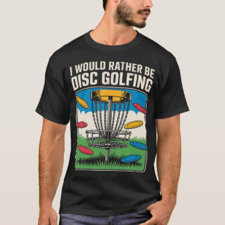 T-shirt Je préfèrerais être des joueurs de frisbee de golf