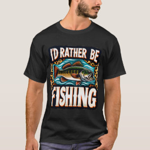 T-shirt Je préférerais être en train de pêcher - Citation