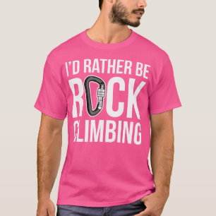 T-shirt Je Préférerais Être Escalade Roche